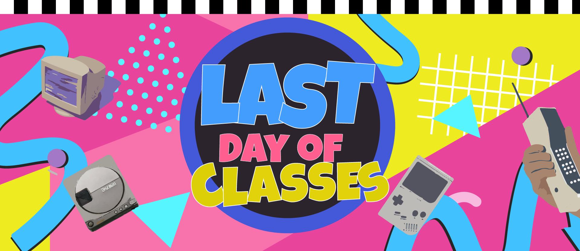 Last day of classes graphic